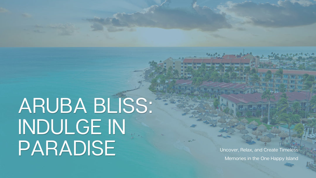 Exploring Aruba: Your Guide to Best Places to Stay, Shop, and Explore! - Kay's Fine Jewelry