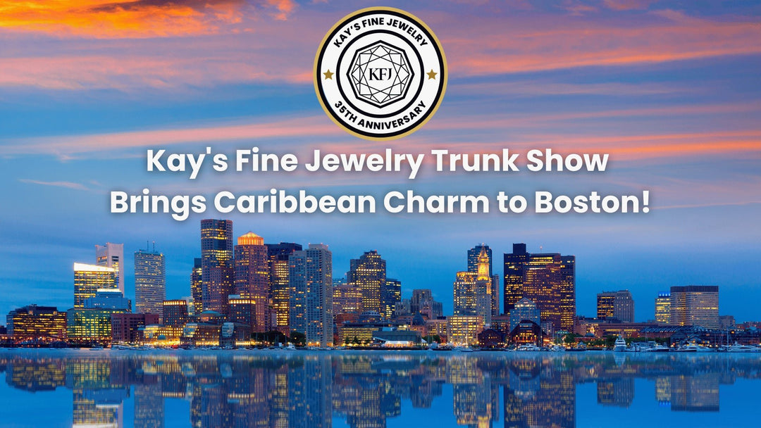 Kay's Fine Jewelry Trunk Show Brings Caribbean Charm to Boston! - Kay's Fine Jewelry