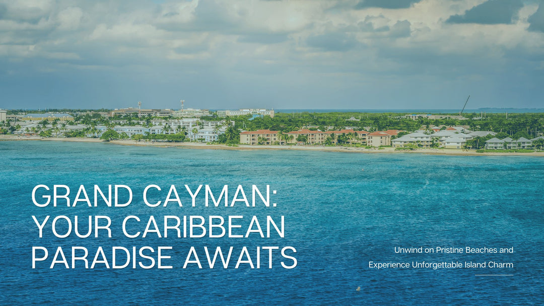 Welcome to Grand Cayman: Your Gateway to Caribbean Paradise! - Kay's Fine Jewelry